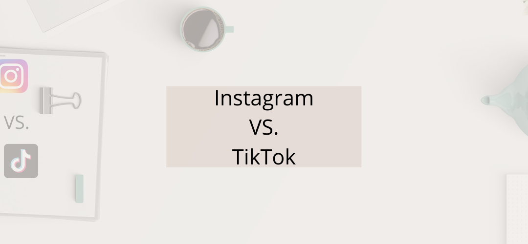 Instagram VS. TikTok
