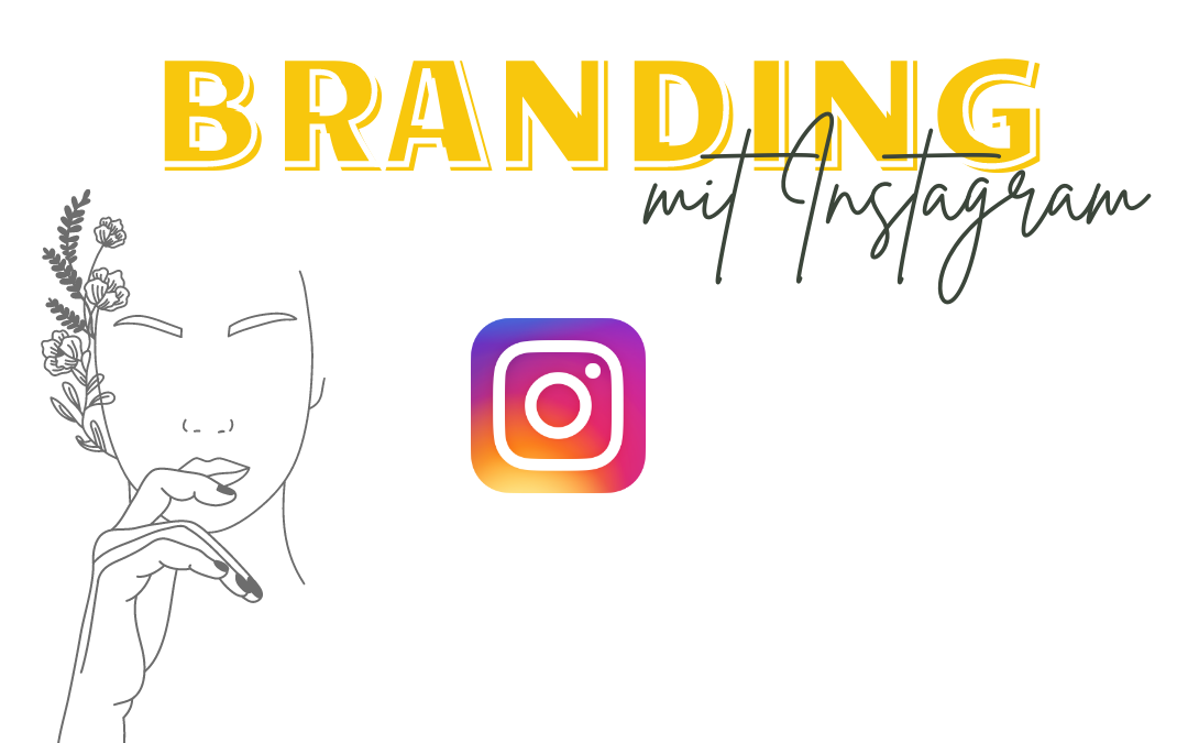 Branding auf Instagram – In 4 Schritt zu deinem Branding auf Instagram
